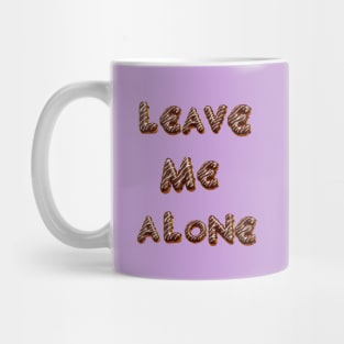 leave me alone Mug